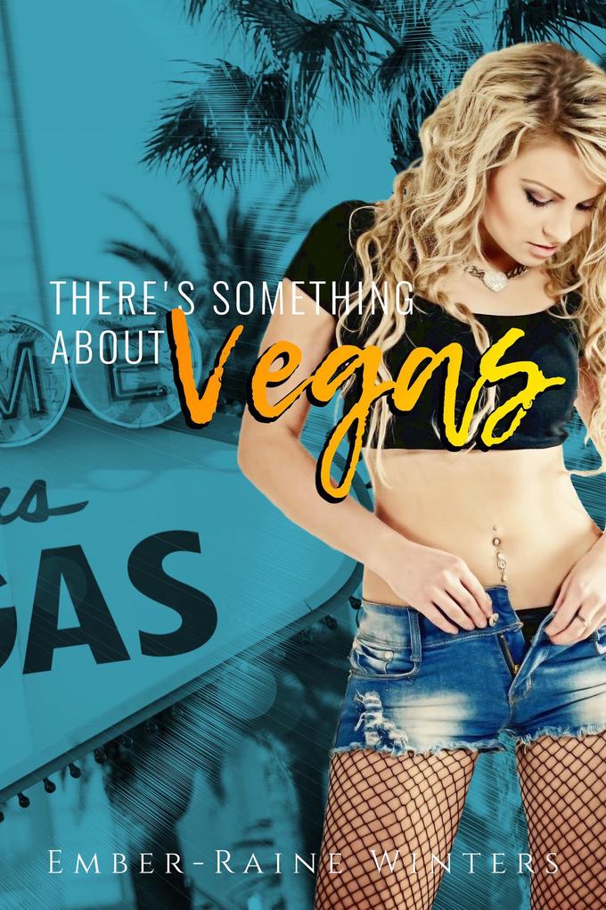 There‘s Something About Vegas (Las Vegas Nights #1)