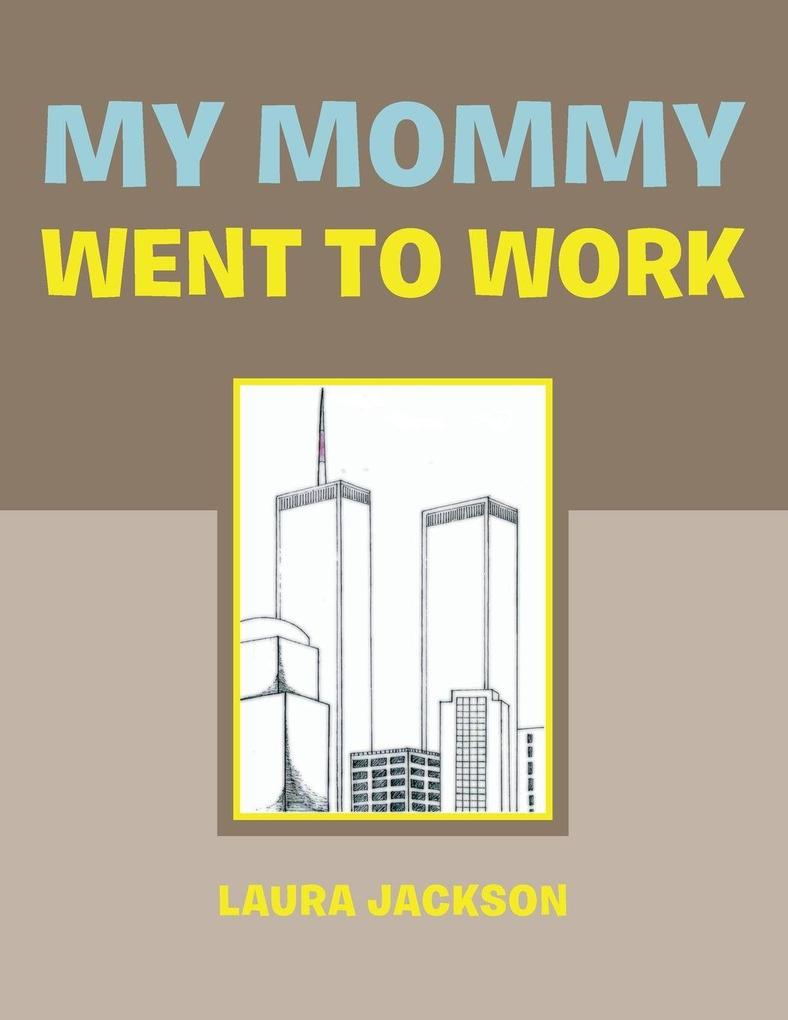 My Mommy Went to Work