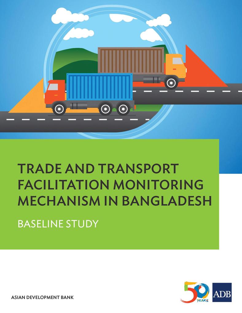 Trade and Transport Facilitation Monitoring Mechanism in Bangladesh