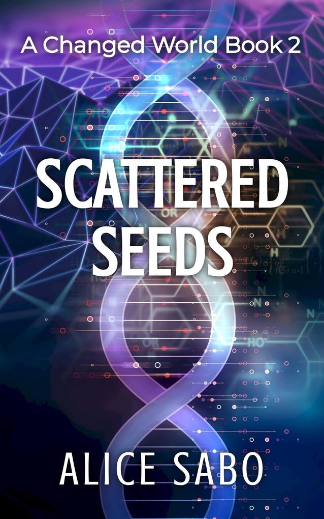 Scattered Seeds (A Changed World #2)