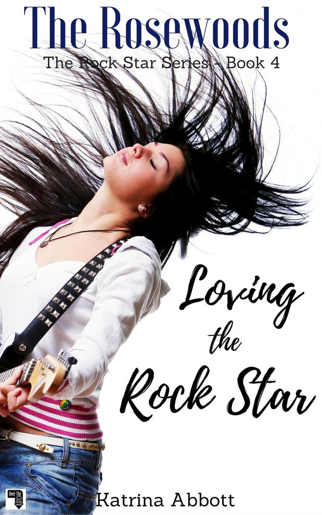 Loving the Rock Star (The Rosewoods Rock Star Series #4)