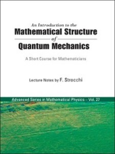 An Introduction to the Mathematical Structure of Quantum Mechanics als eBook Download von F Strocchi - F Strocchi