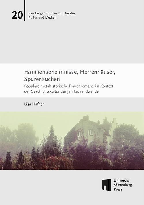 Familiengeheimnisse, Herrenhäuser, Spurensuchen: Populäre metahistorische Frauenromane im Kontext der Geschichtskultur der Jahrtausendwende