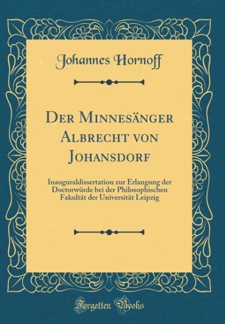 Der Minnesänger Albrecht von Johansdorf als Buch von Johannes Hornoff - Johannes Hornoff