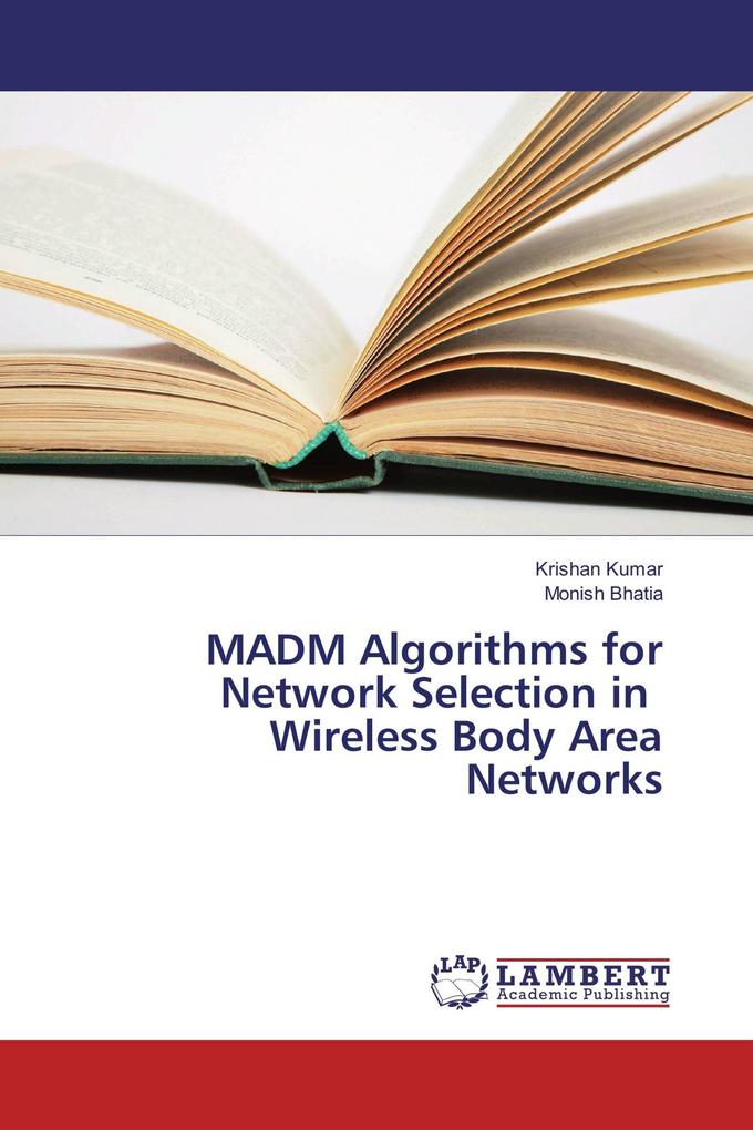 MADM Algorithms for Network Selection in Wireless Body Area Networks
