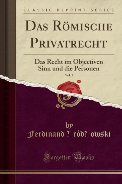 Das Römische Privatrecht, Vol. 1 als Taschenbuch von Ferdinand Z´ro´dlowski