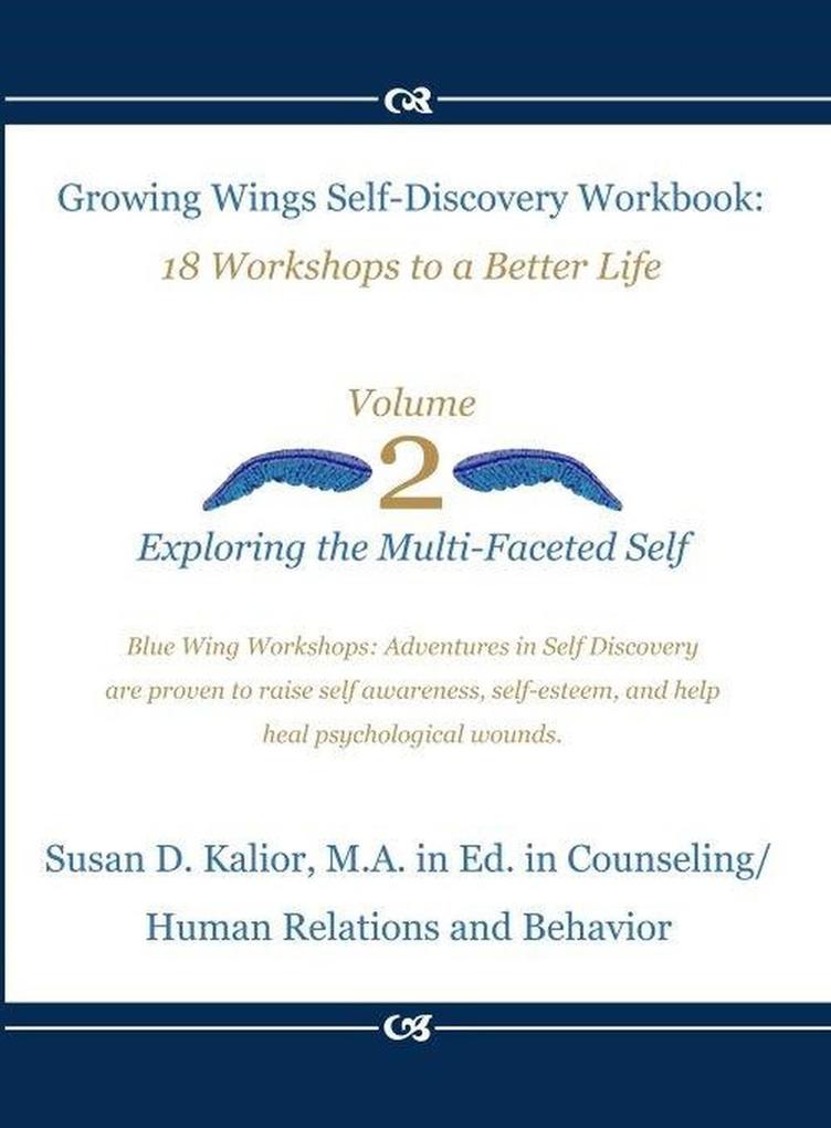 Growing Wings Self-Discovery Workbook: 18 Workshops to a Better Life (Self Discovery Series #2)