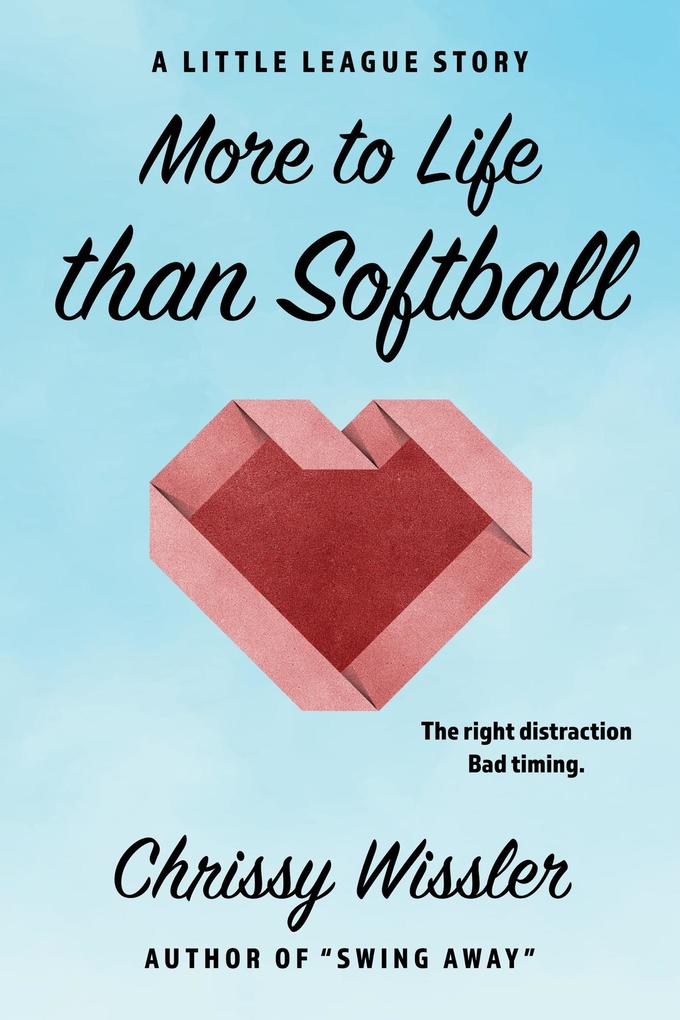 More to Life than Softball (The Little League Series #5)