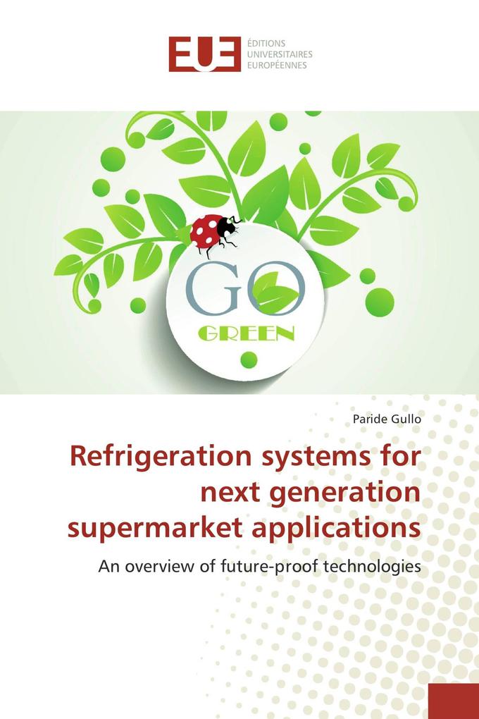 Refrigeration systems for next generation supermarket applications