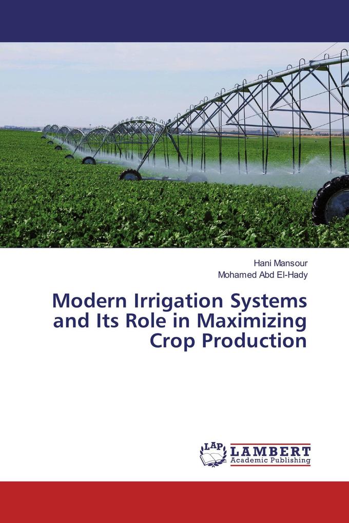 Modern Irrigation Systems and Its Role in Maximizing Crop Production