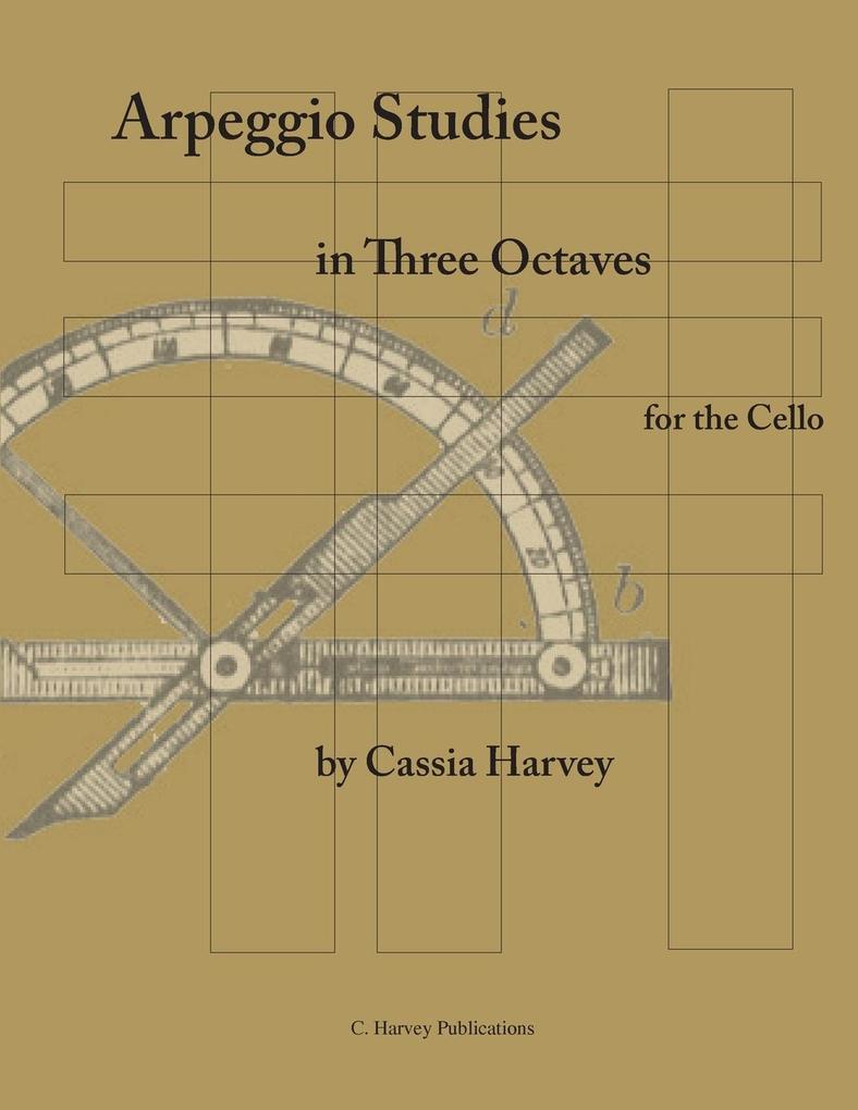 Arpeggio Studies in Three Octaves for the Cello