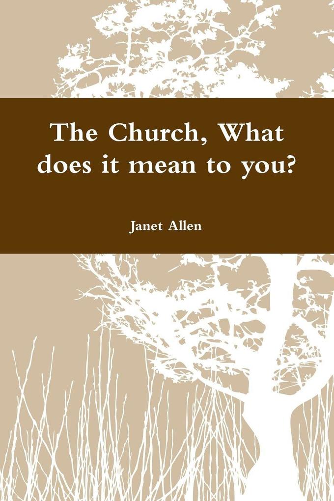 The Church What does it mean to you?