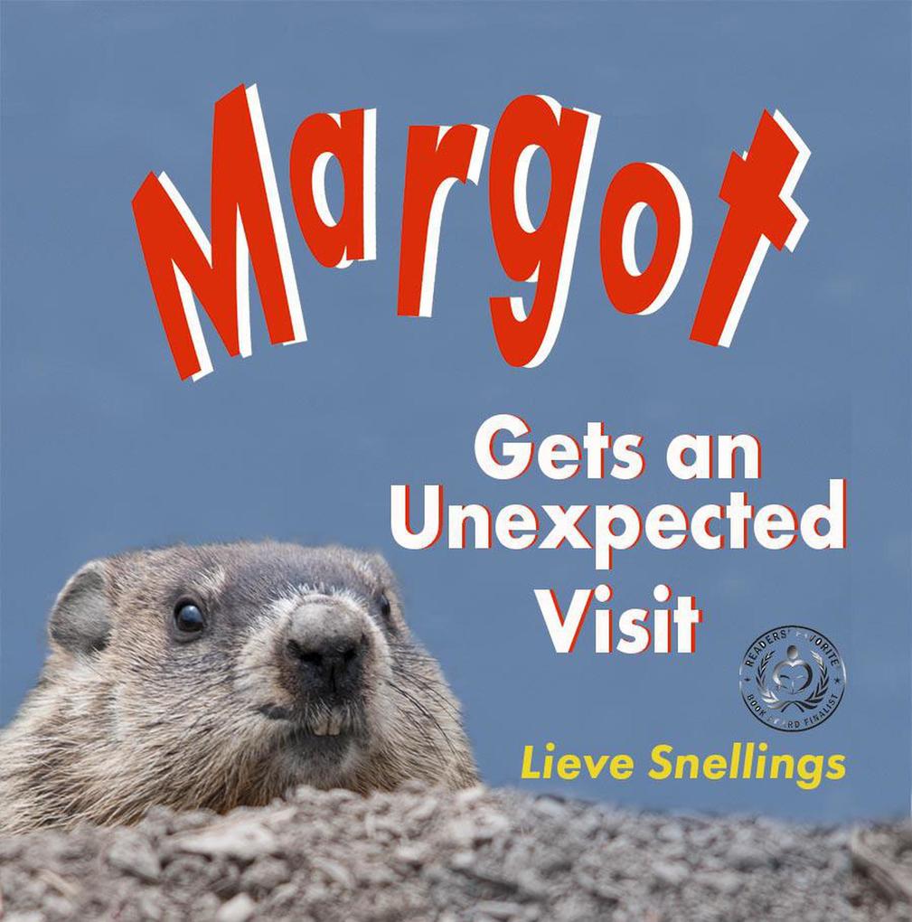 Margot Gets an Unexpected Visit (Margot the Groundhog and her North American Squirrel Family #1)