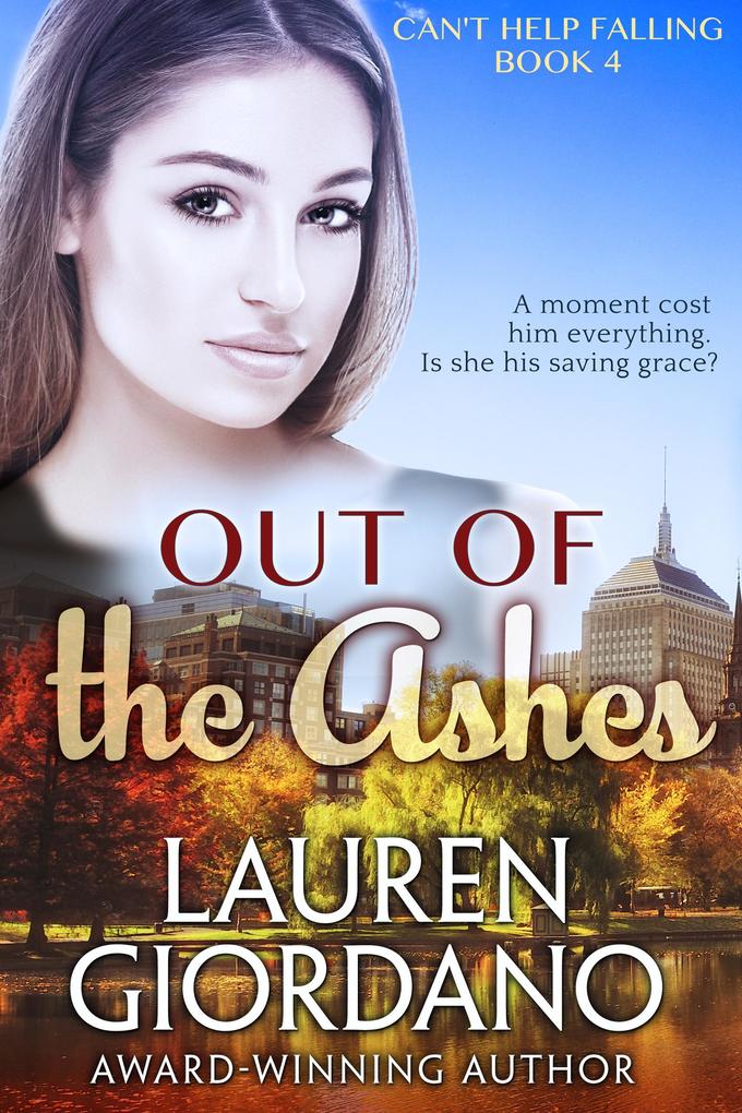 Out of the Ashes (Can‘t Help Falling #4)