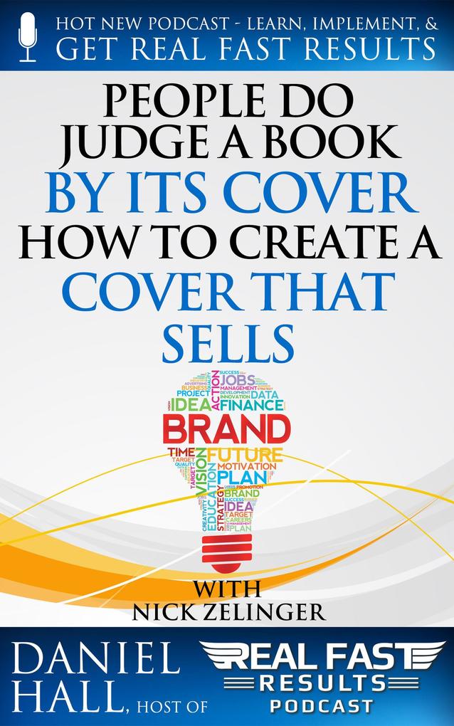 People Do Judge a Book by Its Cover How to Create a Cover That Sells (Real Fast Results #75)