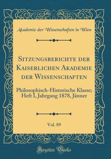 Sitzungsberichte der Kaiserlichen Akademie der Wissenschaften, Vol. 89 als Buch von Akademie Der Wissenschaften In Wien - Akademie Der Wissenschaften In Wien