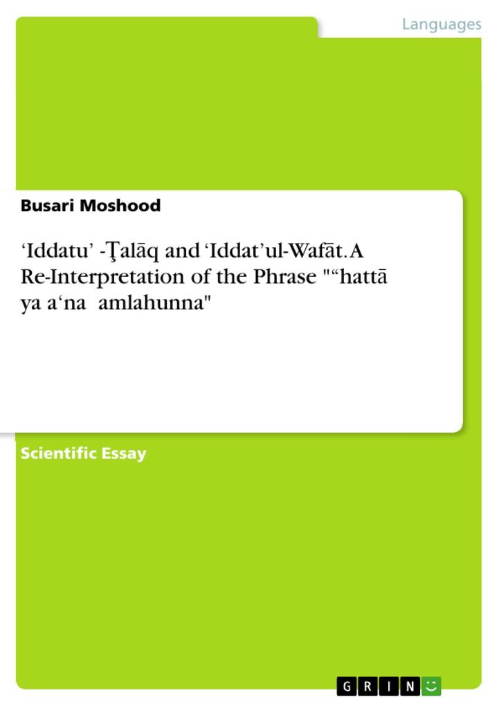 ‘Iddatu‘-Talaq and ‘Iddat‘ul-Wafat. A Re-Interpretation of the Phrase hatta yaa‘na amlahunna