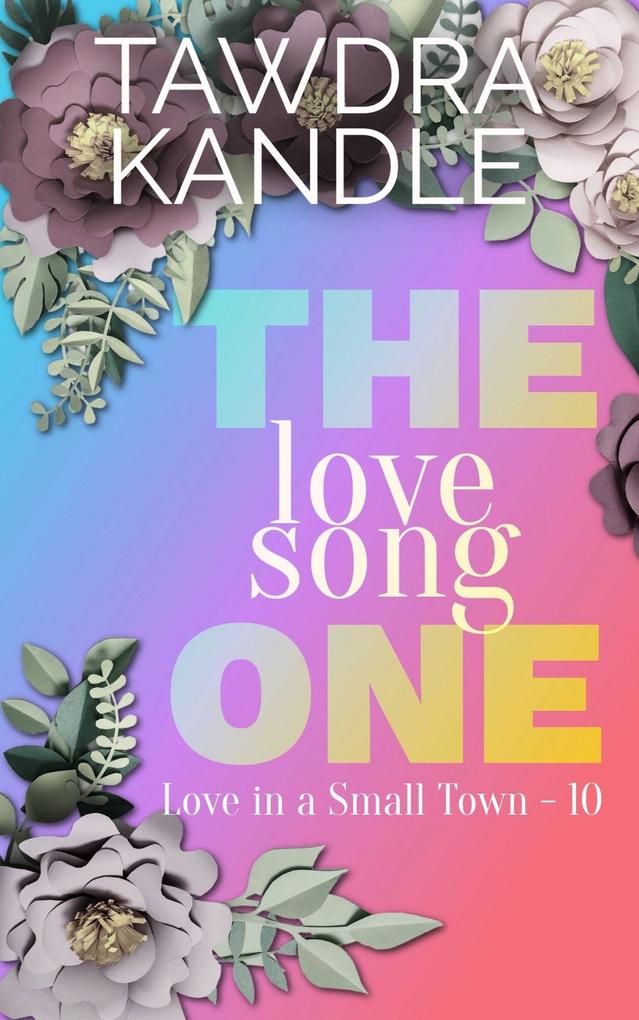 The Love Song One (Love in a Small Town #10)