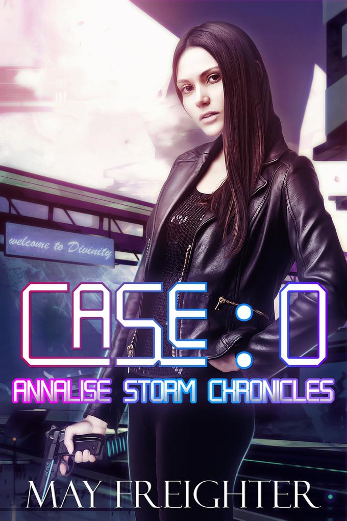Case: 0 (Annalise Storm Chronicles #1)