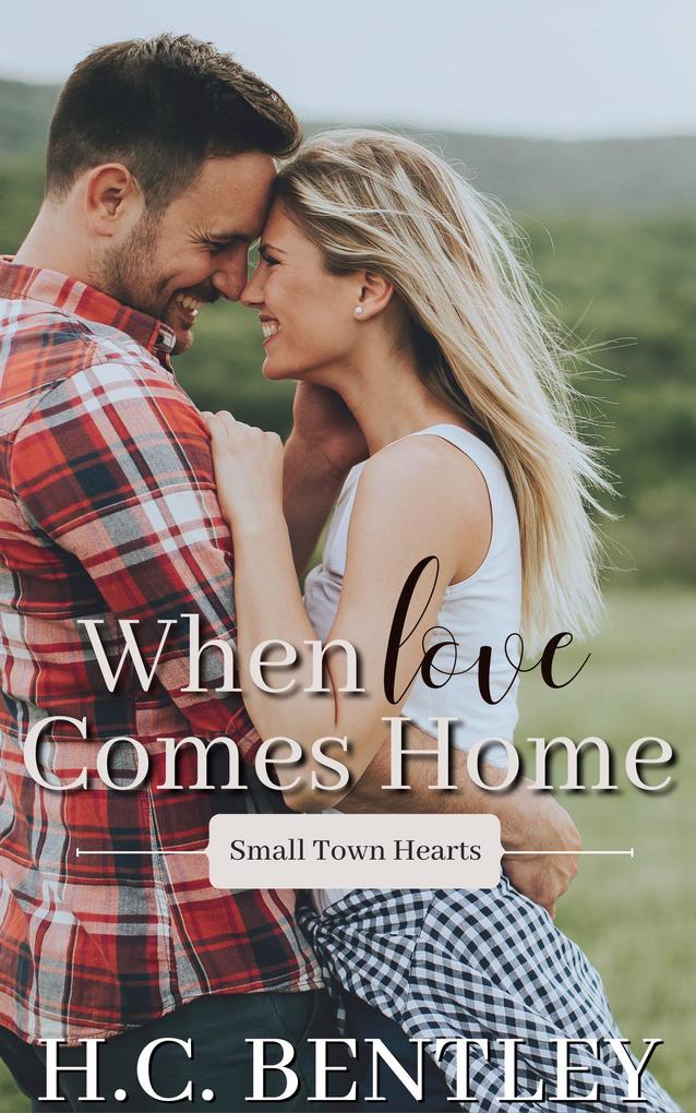 When Love Comes Home (Small Town Hearts #2)