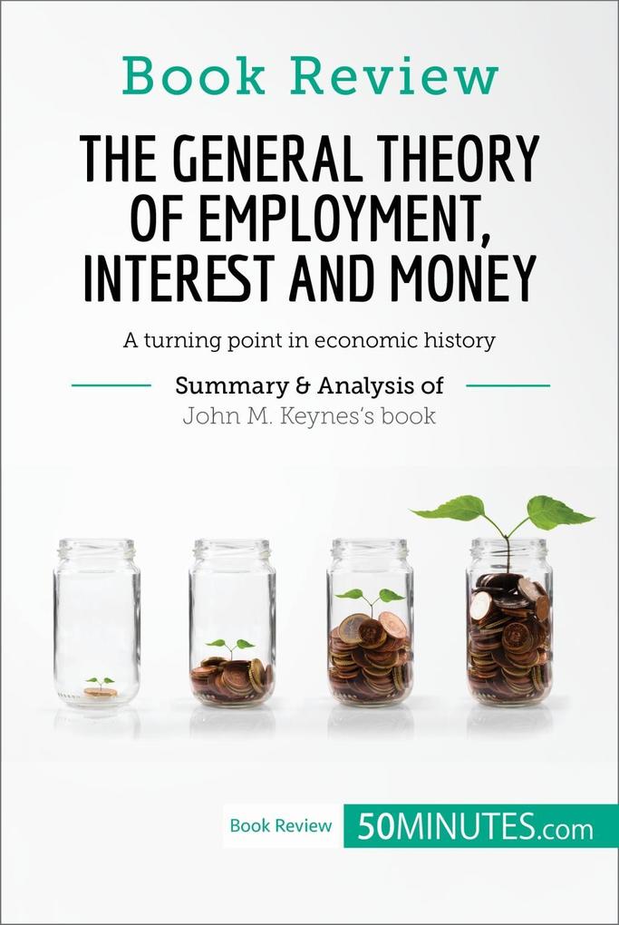 Book Review: The General Theory of Employment Interest and Money by John M. Keynes