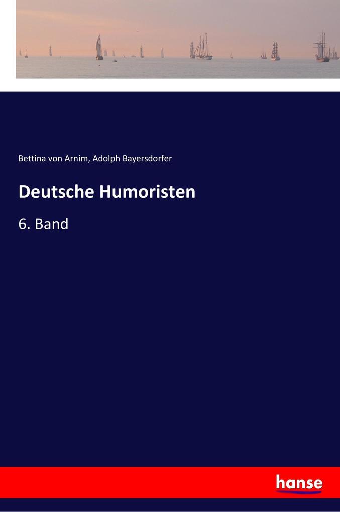 Deutsche Humoristen - Bettina von Arnim/ Adolph Bayersdorfer