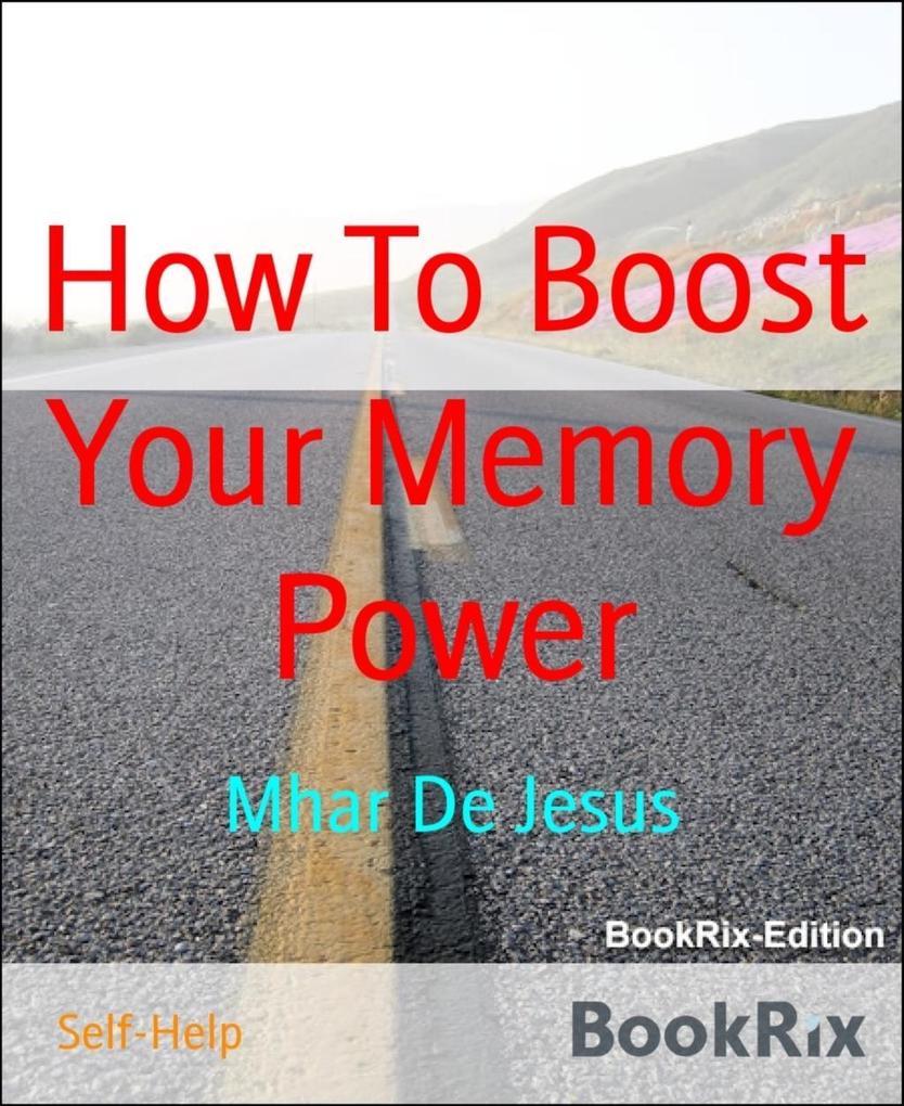 How To Boost Your Memory Power