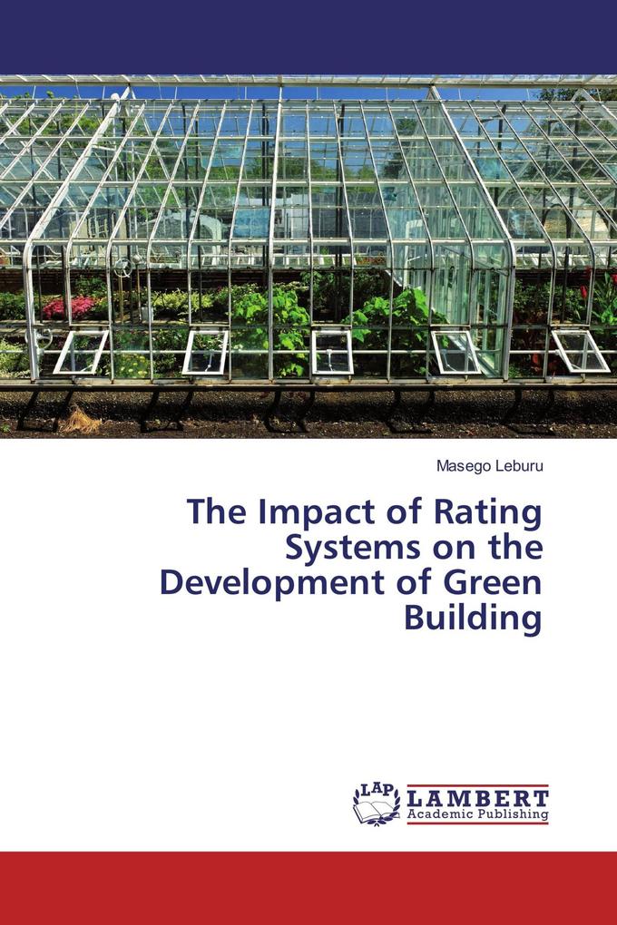 The Impact of Rating Systems on the Development of Green Building