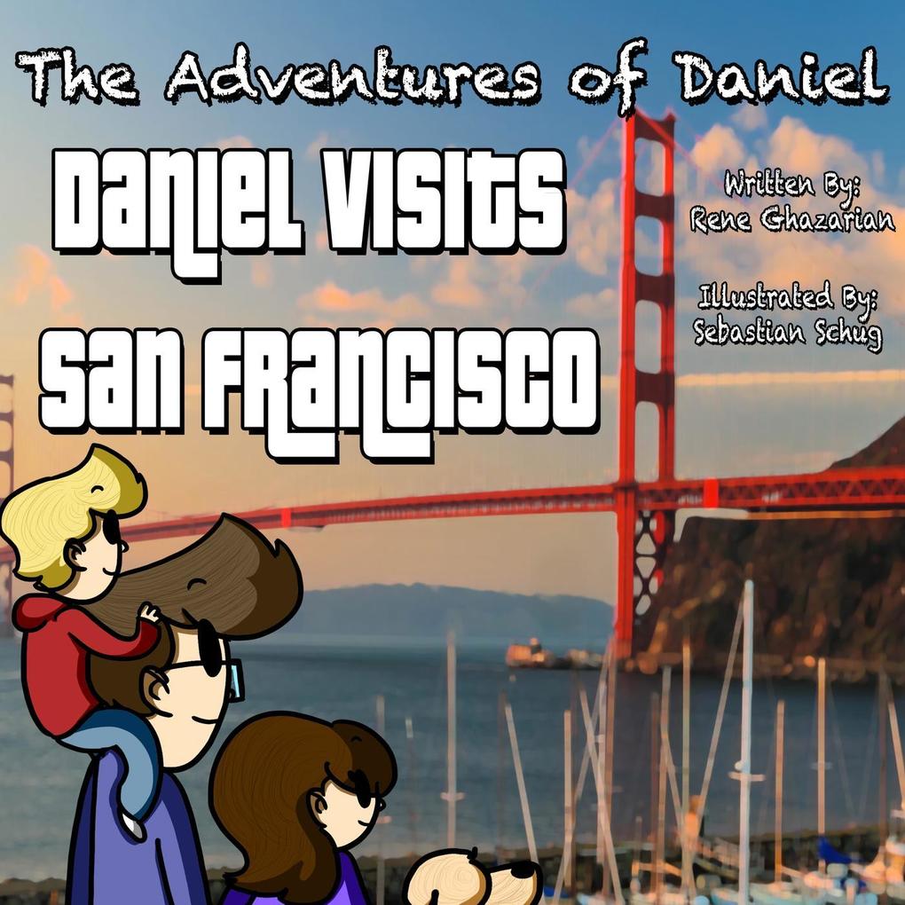 The Adventures of Daniel: Daniel Visits San Francisco