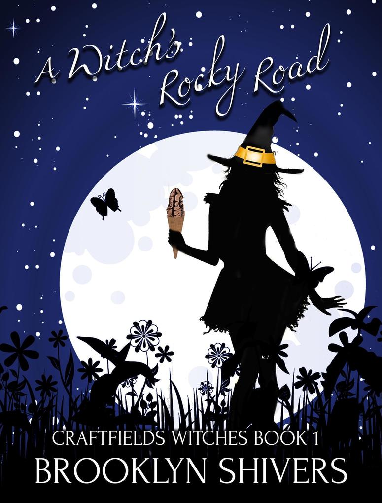 A Witch‘s Rocky Road (The Craftsfield Witches #1)