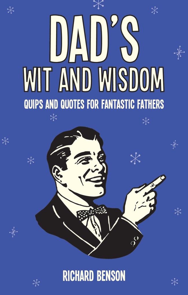 Dad‘s Wit and Wisdom