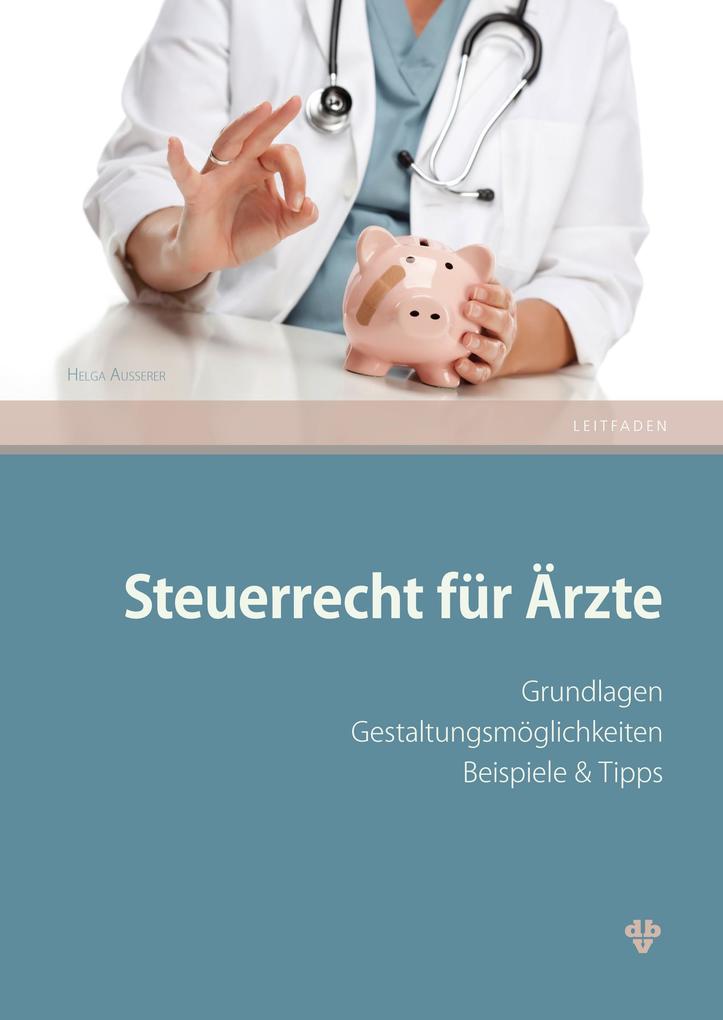 Steuerrecht für Ärzte (Ausgabe Österreich)