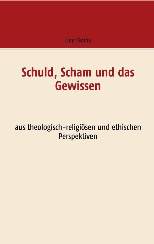 Schuld Scham und das Gewissen