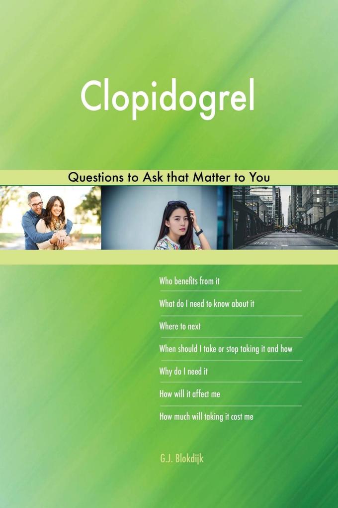 Clopidogrel 593 Questions to Ask that Matter to You