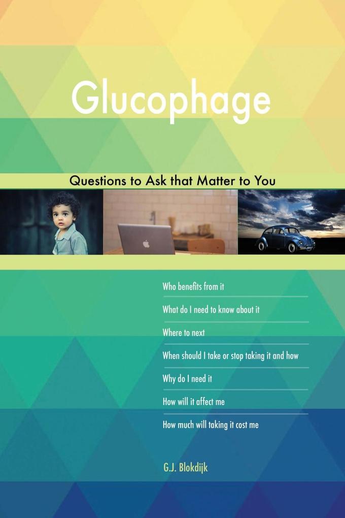 Glucophage 578 Questions to Ask that Matter to You