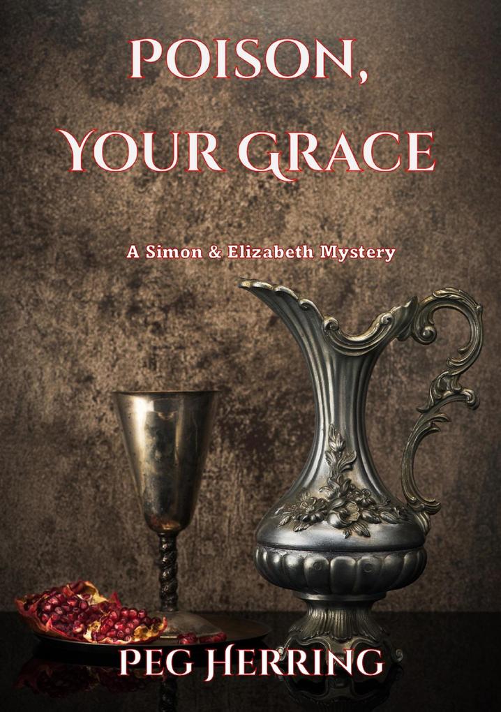 Poison Your Grace (The Simon & Elizabeth Mysteries #2)