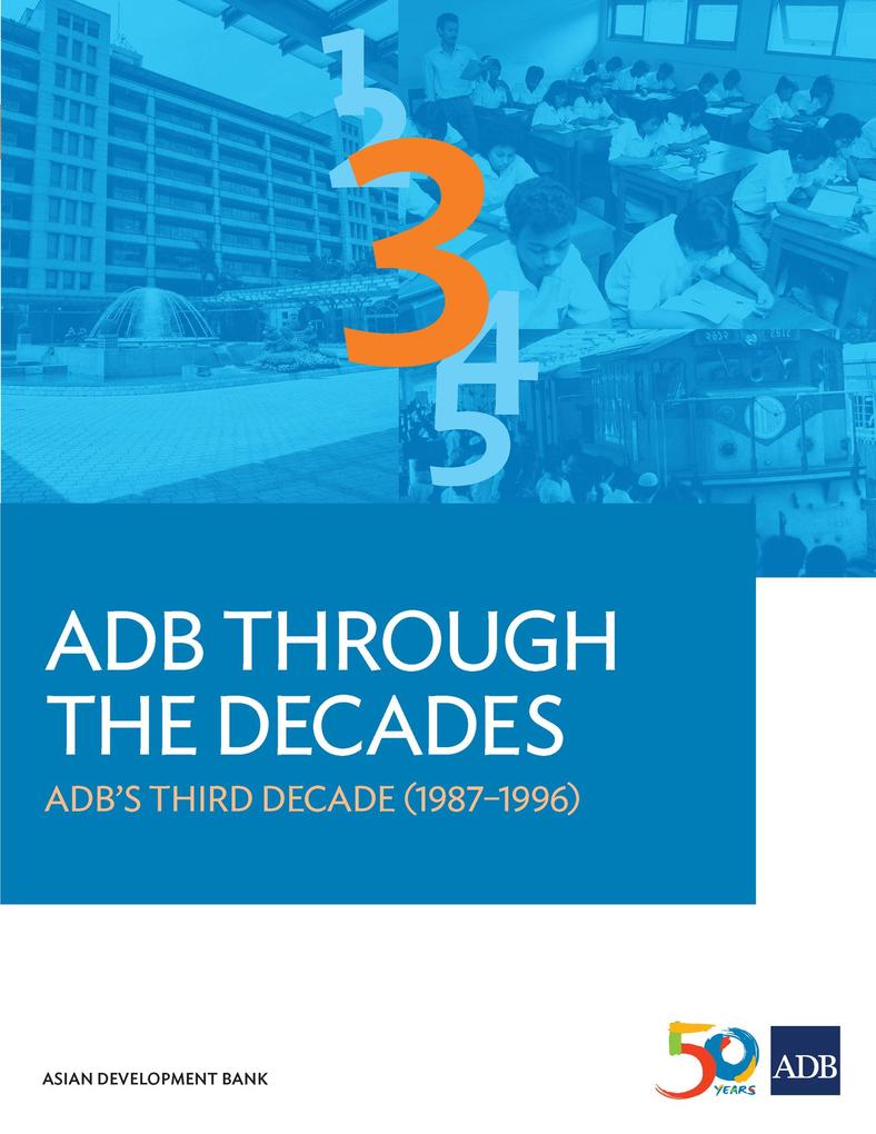 ADB Through the Decades: ADB‘s Third Decade (1987-1996)