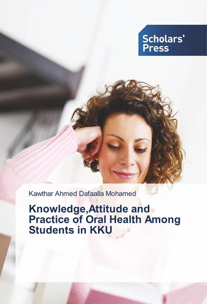 KnowledgeAttitude and Practice of Oral Health Among Students in KKU