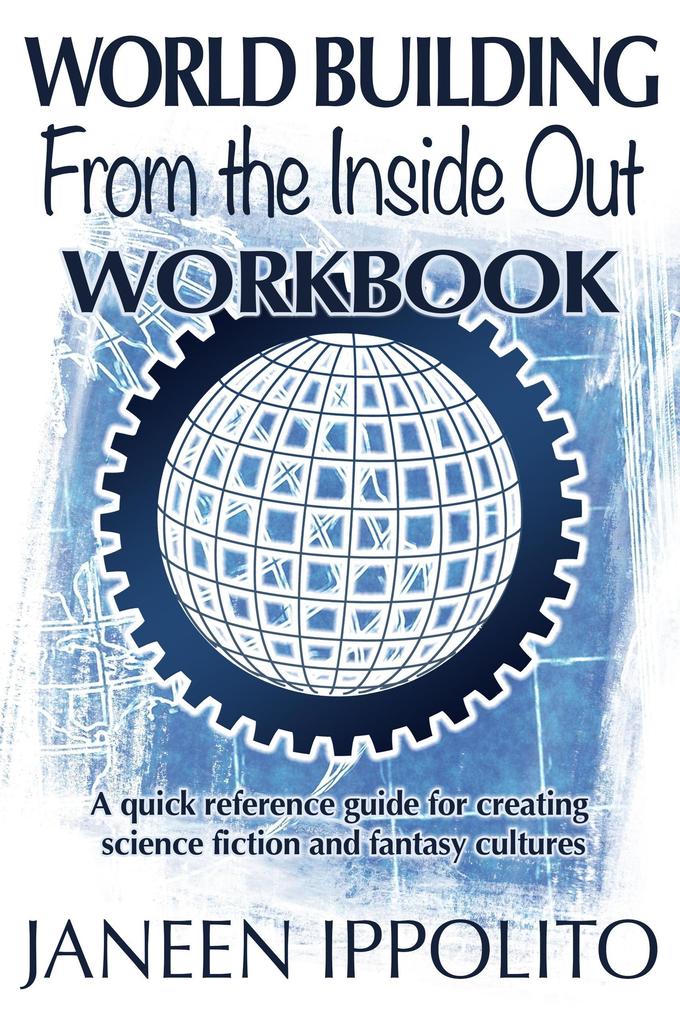 World Building from the Inside Out: Workbook (World Building Made Easy #2)