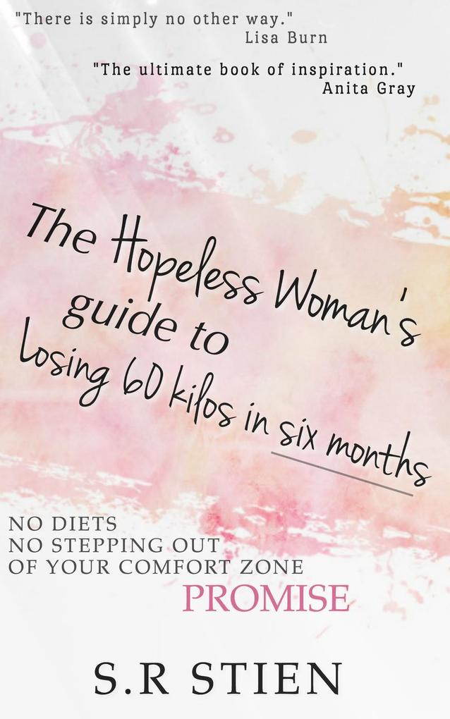 The Hopeless Woman‘s Guide to Losing 60 Kilos in Six Months