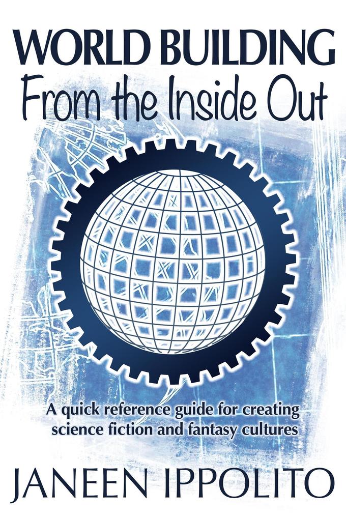 World Building from the Inside Out (World Building Made Easy #1)