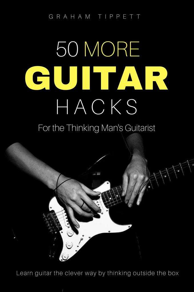 50 More Guitar Hacks