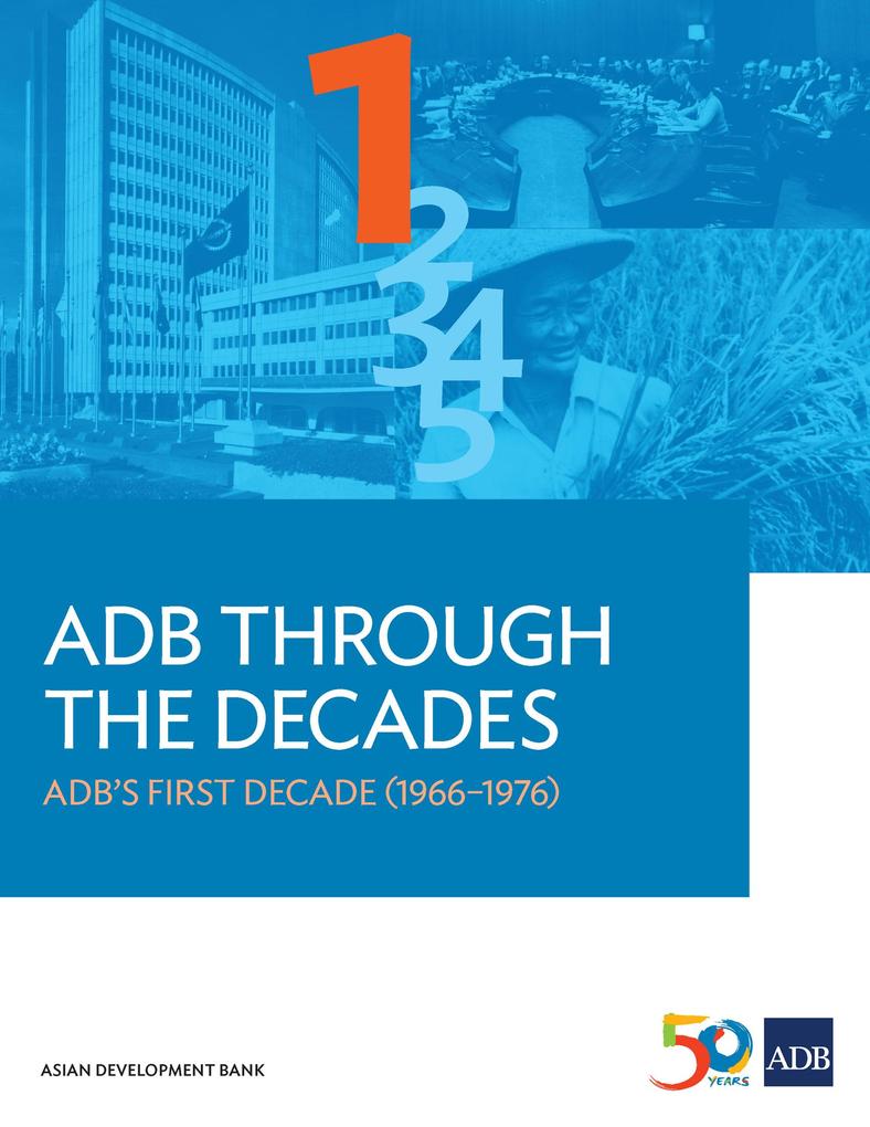 ADB Through the Decades: ADB‘s First Decade (1966-1976)