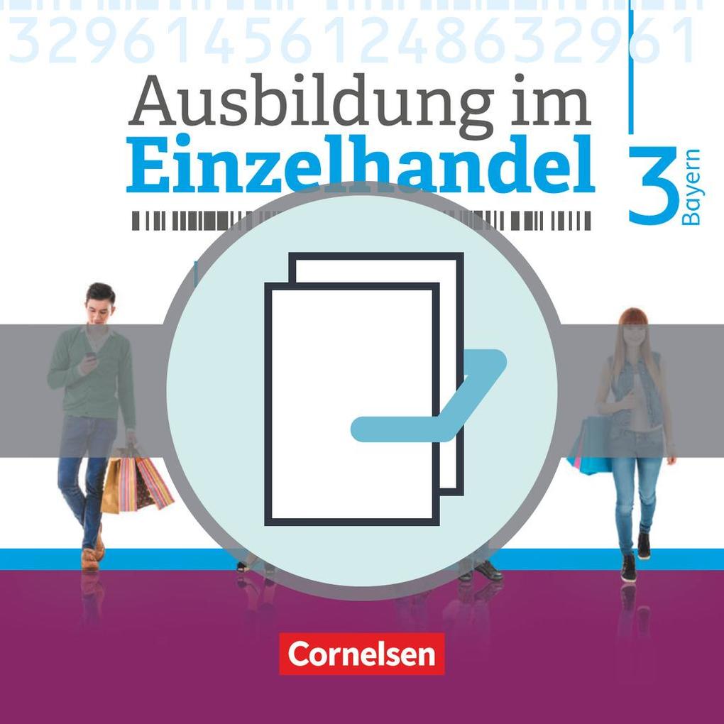 Ausbildung im Einzelhandel 3. Ausbildungsjahr - Bayern - Fachkunde und Arbeitsbuch