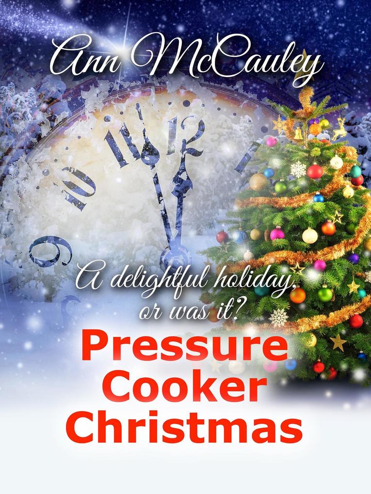 Pressure Cooker Christmas (Willow Lane #1)