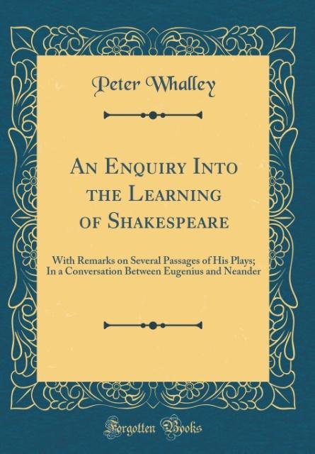 An Enquiry Into the Learning of Shakespeare als Buch von Peter Whalley - Peter Whalley