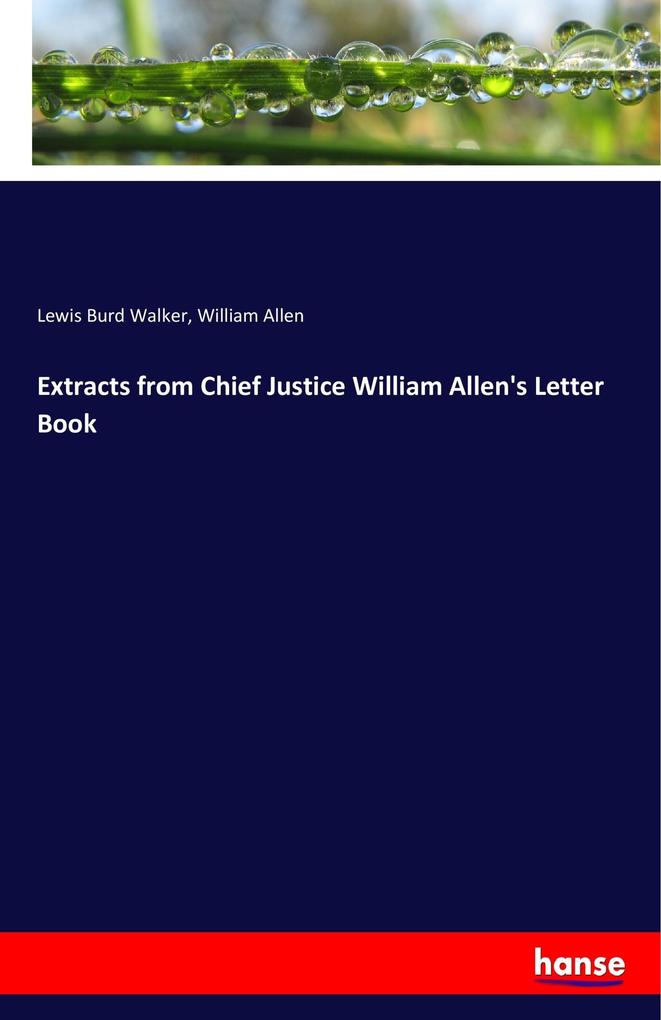 Extracts from Chief Justice William Allen‘s Letter Book