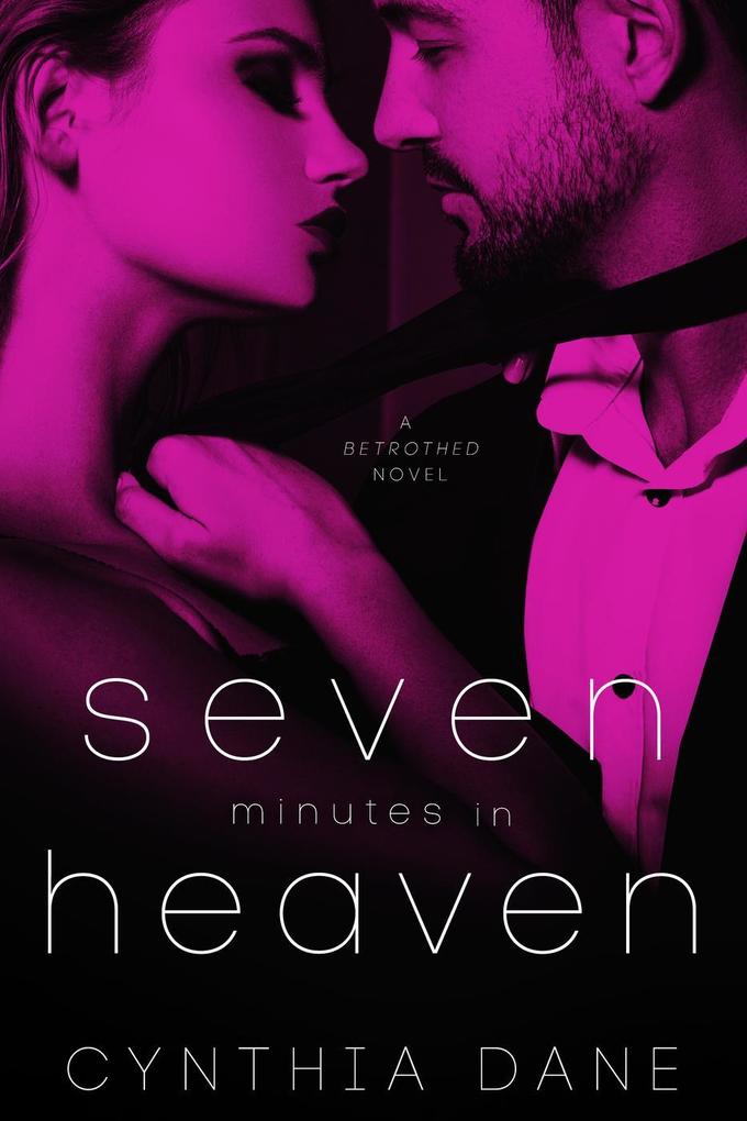 Seven Minutes In Heaven (Betrothed #2)
