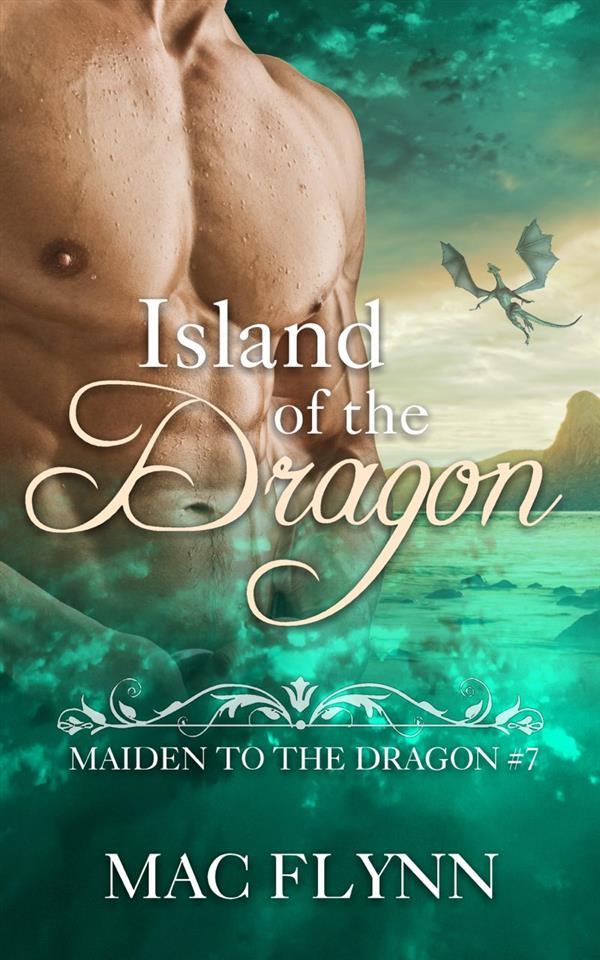 Island of the Dragon: Maiden to the Dragon Book 7 (Dragon Shifter Romance)