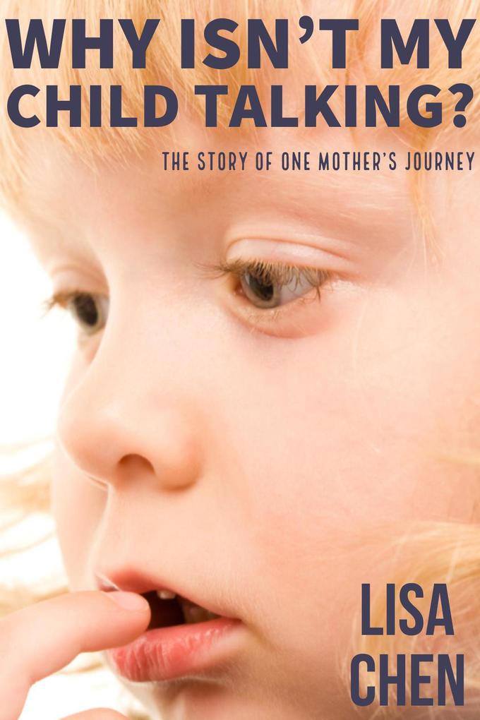 Why Isn‘t My Child Talking: The story of one mother‘s journey